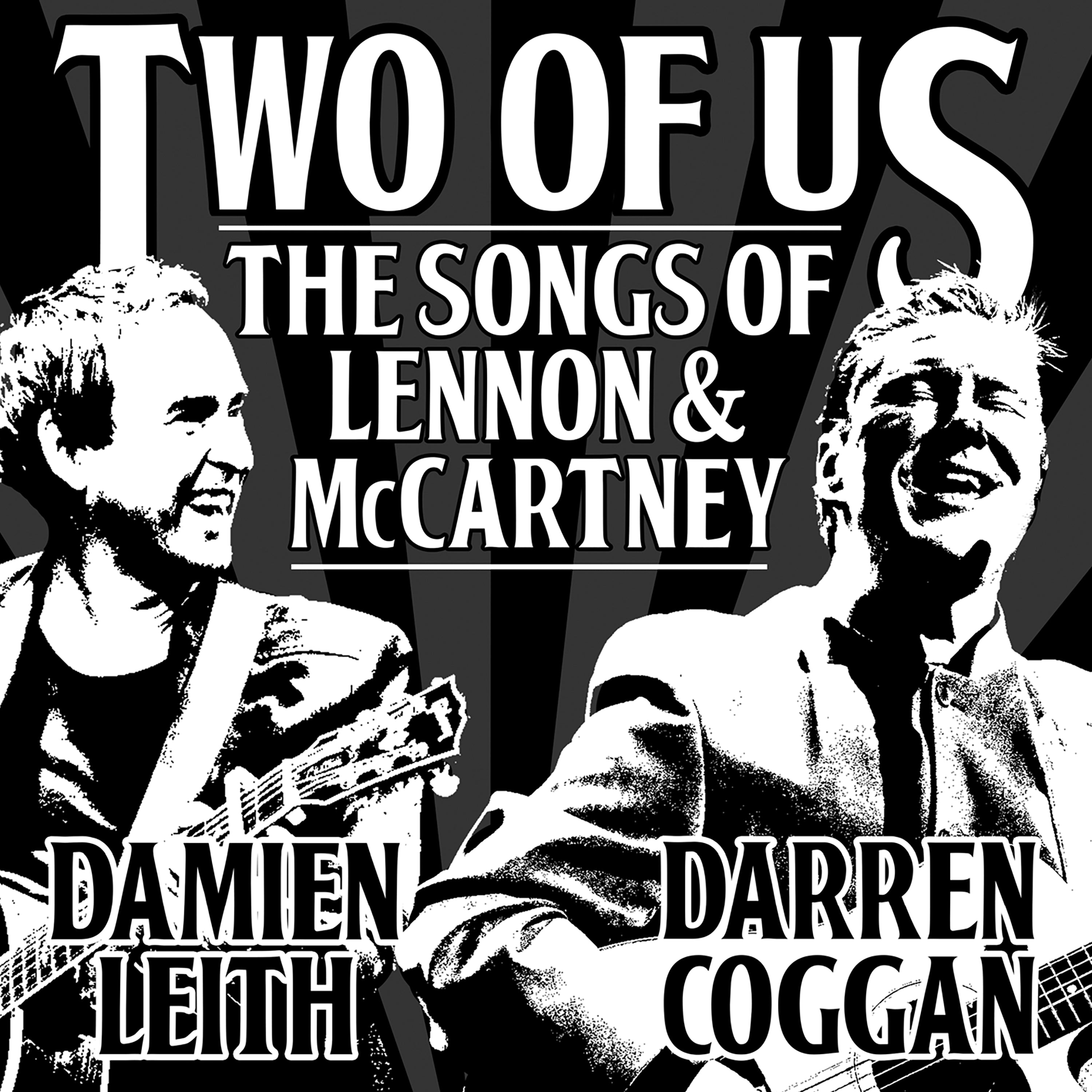 DAMIEN LEITH & DARREN COGGAN - TWO OF US: THE SONGS OF LENNON & MCCARTNEY